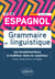 Espagnol. Grammaire et linguistique. Les fondamentaux à maîtriser dans le supérieur. (Avec exercices corrigés) B2-C1