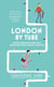London By Tube - Over 80 intriguing short walks minutes away from London's tube stops