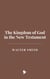The Kingdom of God in the New Testament