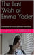 The Last Wish of Emma Yoder