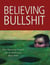 Believing Bullshit - How Not to Get Sucked into an Intellectual Black Hole