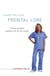 Another Day in the Frontal Lobe - A Brain Surgeon Exposes Life on the Inside