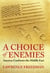 A Choice Of Enemies - America Confronts The Middle East