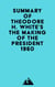 Summary of Theodore H. White's The Making of the President 1960