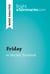 Friday by Michel Tournier (Book Analysis) - Detailed Summary, Analysis and Reading Guide