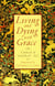 Living and Dying with Grace - Counsels of Hadrat Ali
