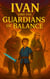 Ivan and the Guardians of Balance