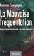 La mauvaise fréquentation - Drogue, la spirale infernale. Une mère témoigne.
