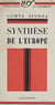 Synthèse de l'Europe - Apparences diplomatiques et réalités psychologiques