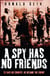 A Spy Has No Friends - To Save His Country, He Became the Enemy
