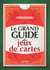 Le grand guide des jeux de cartes