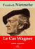 Le Cas Wagner – suivi d'annexes - Nouvelle édition 2019