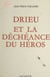 Drieu et la déchéance du héros