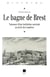 Le bagne de Brest - Naissance d'une institution carcérale au siècle des Lumières