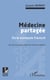 Médecine partagée - Ou le monopole fracturé - Vers de nouveaux modes de l'exercice médical