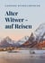 Alter Witwer - auf Reisen - Kein Knigge, sondern die Erzählung der sukzessiven Bemühungen eines späten Witwers um drei unterschiedliche, sämtlich nicht auf Anhieb zu ihm passende, dennoch sehr attraktive Witwen