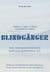 Blindgänger - Drei unbequeme Berichte über das Verborgene Ich