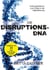 Die Disruptions-DNA - Schlüsselfaktoren zum Erfolg in der Digitalisierung