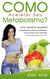 Como Acelerar Seu Metabolismo? - Uma maneira saudável e sustentável de acelerar seu metabolismo durante dietas de alta intensidade, poucos carboidratos e muitas outras.