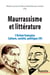Maurrassisme et littérature. Volume IV - L’Action française. Culture, société, politique