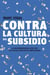 Contra la cultura del subsidio - La microburguesía low cost y su escasa iniciativa empresarial