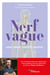 Nerf vague : Adieu stress, anxiété, timidité... - Un coaching inédit pour apprivoiser notre système nerveux autonome et vivre en pleine confiance !