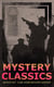 MYSTERY CLASSICS Boxed Set - Earl Derr Biggers Edition (Illustrated) - Seven Keys to Baldpate, Inside the Lines, The Agony Column, Love Insurance & Fifty Candles (Including the Charlie Chan Series)