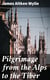 Pilgrimage from the Alps to the Tiber - Or The Influence of Romanism on Trade, Justice, and Knowledge