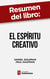 Resumen del libro "El espíritu creativo" de Daniel Goleman - Por qué todos podemos ser creativos y cómo aumentar nuestra contribución a las empresas y a la sociedad