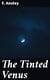 The Tinted Venus - A Farcical Romance