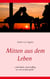 Mitten aus dem Leben - ... mal heiter, mal wolkig - so, wie es halt spielt.