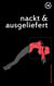 Nackt & Ausgeliefert - Erotische BDSM Geschichten (Unzensiert ab 18)
