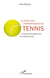 Le point sur l'apprentissage du tennis - Du plaisir de la découverte à la maîtrise du jeu