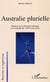 Australie plurielle - Gestion de la diversité ethnique en Australie de 1788 à nos jours