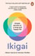 Ikigai - The Japanese secret to a long and happy life
