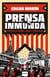 Prensa Inmunda - Brevario de engaños, crimen y propaganda