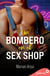 Un bombero en el sex shop (Cuerpos pasionales 5)