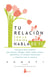 Tu relación con la comida habla de tí - Una guía para mujeres que deseen indagar sobre cómo comen, identificar el hambre emocional y conectar con su esencia