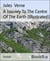 A Journey To The Centre Of The Earth (Illustrated)