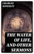The Water of Life, and Other Sermons