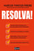 Resolva! - O livro ajuda gestores e empreendedores a encararem seus problemas e descobrirem caminhos eficazes para resolvê-los