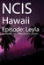 NCIS Hawaii - Episode "Leyla" - Fanmade NCIS Hawaii Book
