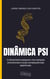 Dinâmica Psi - O dinamismo psíquico nos campos emocionais e suas consequências espirituais