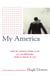 My America - What My Country Means to Me, by 150 Americans from All Walks of Life