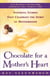 Chocolate For a Mother's Heart - Inspiring Stories That Celebrate the Spirit of Motherhood
