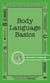 Body Language Basics - How to analyze and recognize the subtle messages sent by someone's body