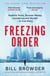 Freezing Order - A True Story of Russian Money Laundering, Murder,and Surviving Vladimir Putin's Wrath