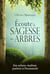 Ecoute la sagesse des arbres