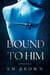 Bound to Him - Episode 8 - Bound to Him
