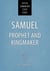 Samuel: Prophet and Kingmaker - Ritchie Character Study Series, #1
